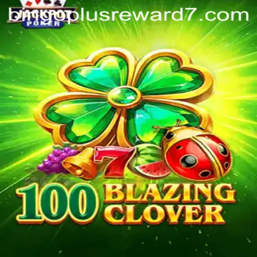 Unveiling the Excitement of 100BlazingClover: A Guide to Winning with BingoPlus Rewards