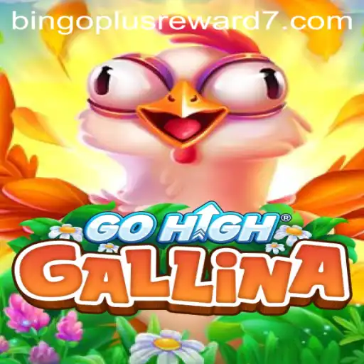 GoHighGallina: A Comprehensive Guide to the Game and Bingoplus Rewards