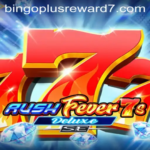 RushFever7sDeluxeSE: Dive into the Exciting World of BingoPlus Rewards