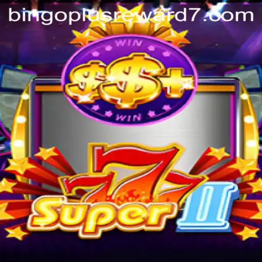 Exploring the Thrilling World of Super777II and Bingoplus Rewards